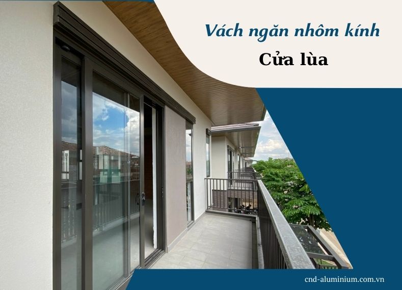 Cửa lùa nhôm kính C.N.D Aluminium Glass